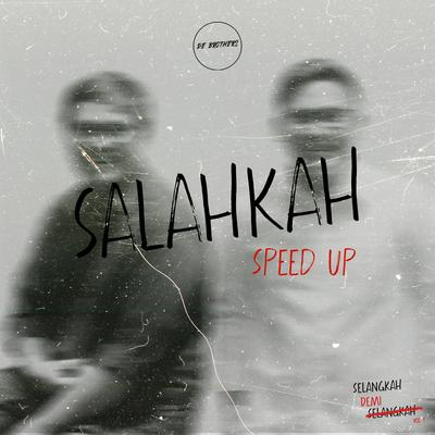 Salahkah (Speed Up)'s cover