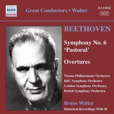 Beethoven: Symphony No. 6 / Overtures (Vpo, Bbc So, Lso, Walter) (1930-1938)'s cover