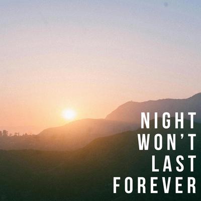 Night Won't Last Forever's cover