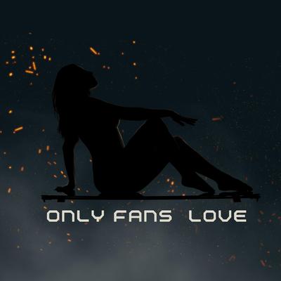 ONLY FANS LOVE's cover