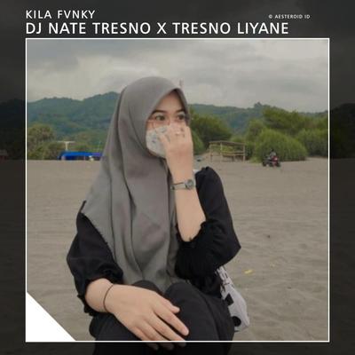 DJ NATE TRESNO X TRESNO LIYANE's cover