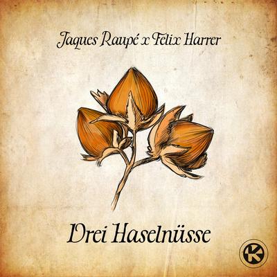 3 Haselnüsse By Jaques Raupé, Felix Harrer's cover