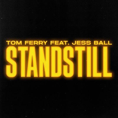 Standstill (feat. Jess Ball) By Tom Ferry, Jess Ball's cover