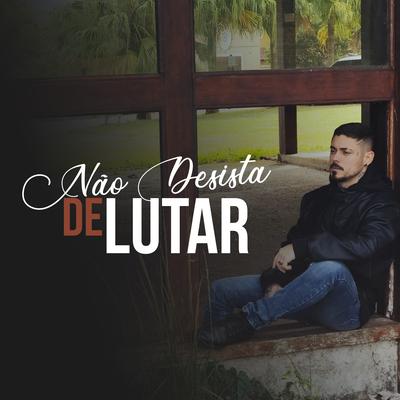 Não Desista de Lutar's cover