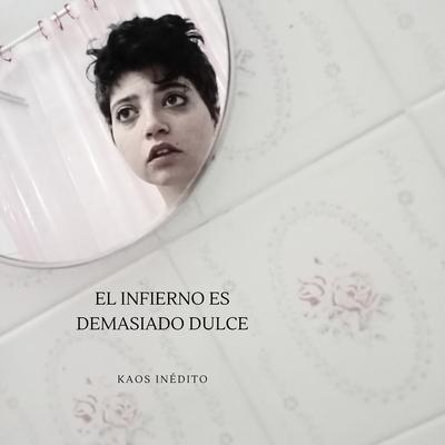 El Infierno Es Demasiado Dulce's cover