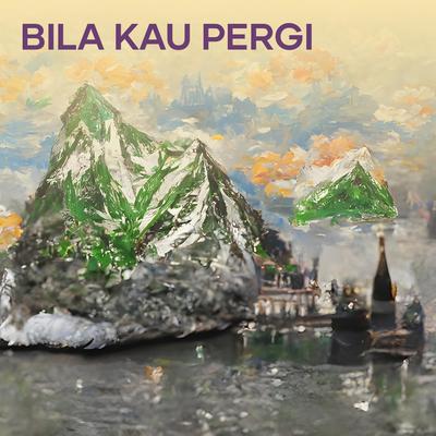 Bila Kau Pergi's cover