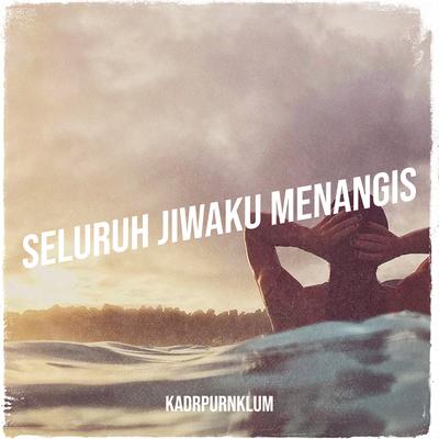 Seluruh Jiwaku Menangis's cover