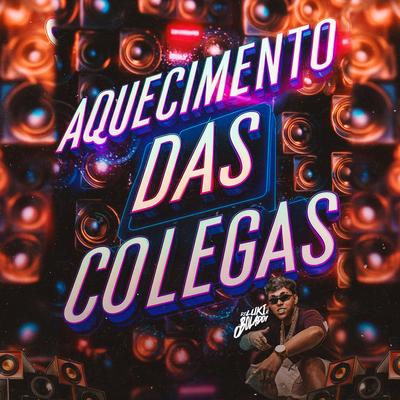 Aquecimento das Colegas By Luki DJ's cover