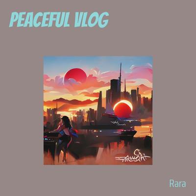 Peaceful Vlog (Instrumental) By Rara's cover