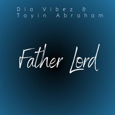 Father Lord By Dia Vibez, Toyin Abraham's cover