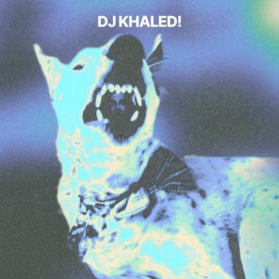 DJ KHALED!'s cover