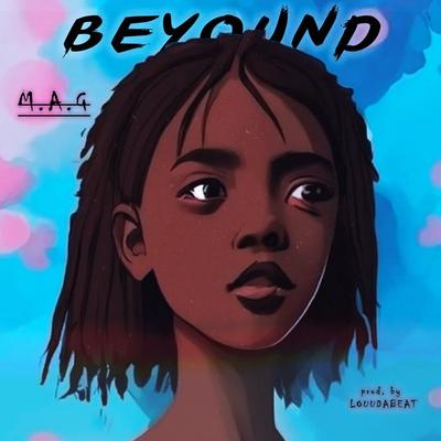 Beyound By M.A.G's cover