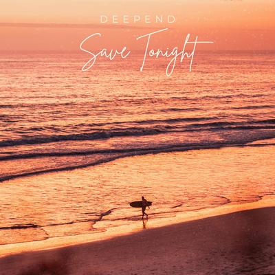 Save Tonight By Deepend's cover