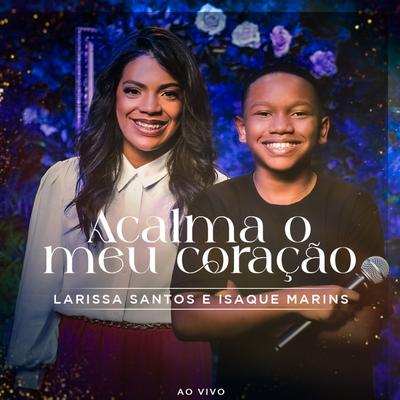 Acalma o Meu Coração (Ao Vivo) By Larissa Santos's cover