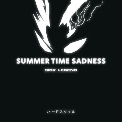 SUMMER TIME SADNESS HARDSTYLE By SICK LEGEND's cover