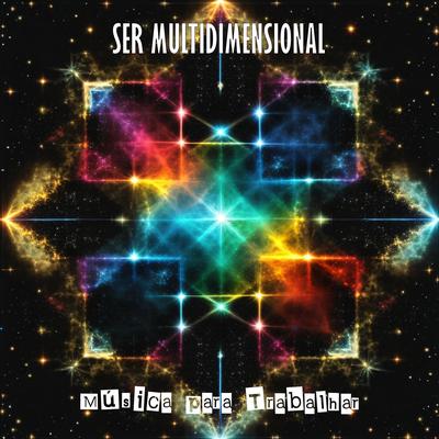 Ser Multidimensional By Música Para Trabalhar's cover