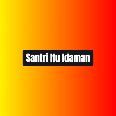 Santri Itu Idaman's cover