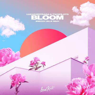 Bloom (Brendan Mills Remix) By Lucas Estrada, TWOPILOTS, Brendan Mills's cover