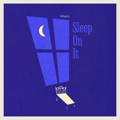 Sleep On It By WYATT's cover