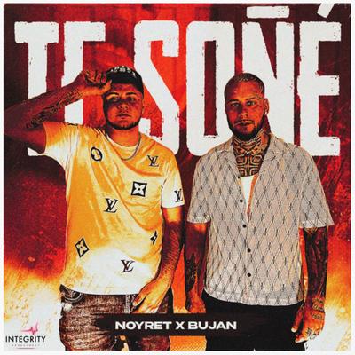 TE SOÑÉ By Noyret, Bujan, integrityoficial's cover