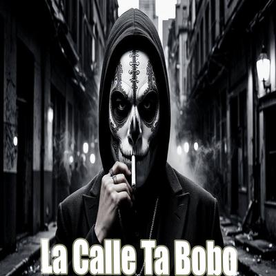 La Calle Ta Bobo's cover