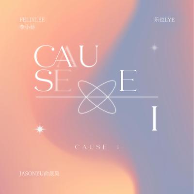 Cause I's cover