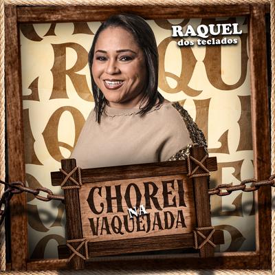 Chorei Na Vaquejada By Raquel dos Teclados's cover
