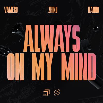 Always On My Mind By VAMERO, ZHIKO, Hanno's cover