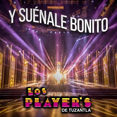 Y Suenale Bonito Player's de Tuzantla's cover