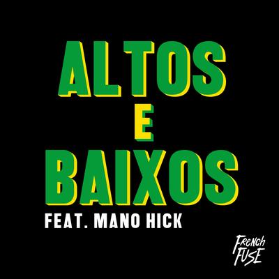 Altos e Baixos By French Fuse, Mano Hick's cover