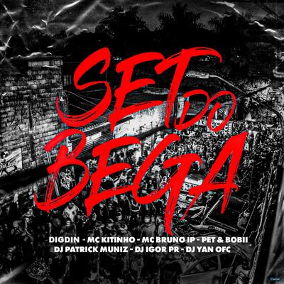 Set do Bega (feat. DJ Patrick Muniz, Mc Kitinho, Pet & Bobii, DJ YAN OFC & DJ IGOR PR) (feat. DJ Patrick Muniz, Mc Kitinho, Pet & Bobii, DJ YAN OFC & DJ IGOR PR) By MC Buraga, Mc Bruno IP, Mc Diguin, DJ Patrick Muniz, Mc Kitinho, Pet, Bobii, DJ Yan OFC, DJ IGOR PR's cover