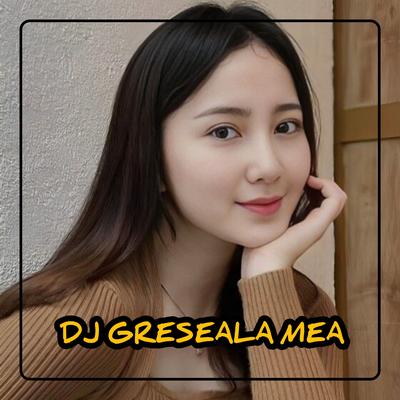  DJ GRESEALA MEA PLAT KT VIRAL TIKTOK's cover