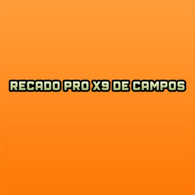 Recado pro X9 de Campos's cover