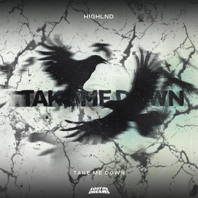 Take Me Down By Highlnd's cover