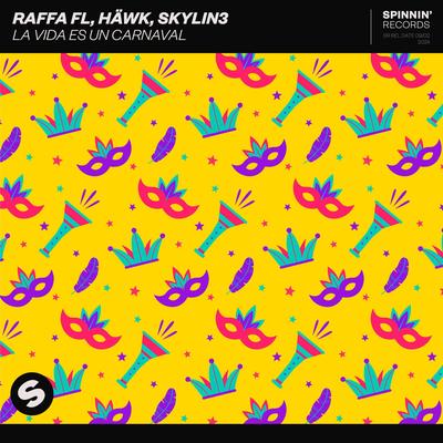 La Vida Es Un Carnaval By Raffa Fl, HÄWK, Skylin3's cover