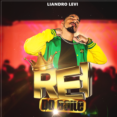 Rei do Baile By Liandro Levi's cover