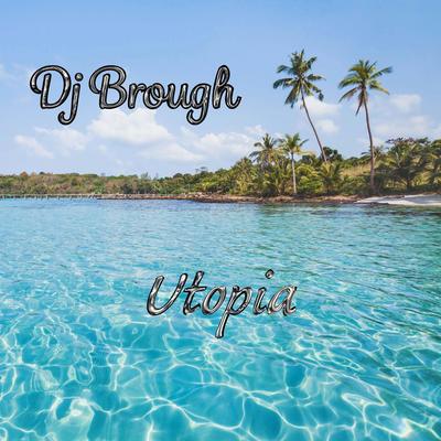 Utopia By Dj Brough's cover