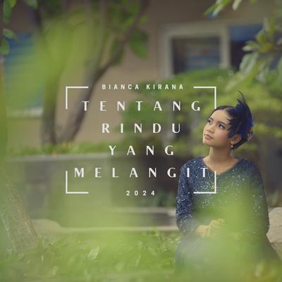 Tentang Rindu Yang Melangit By Bianca Kirana's cover