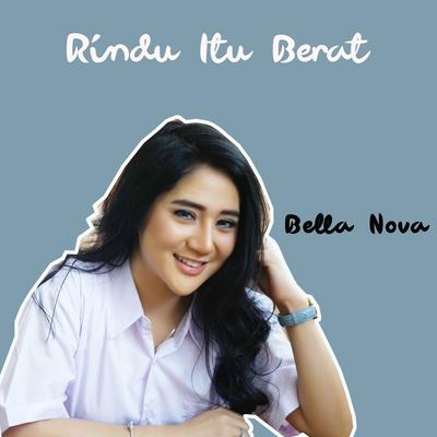 Rindu Itu Berat By Bella Nova's cover