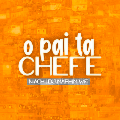 O Pai Ta Chefe By Niack, Markim WF's cover