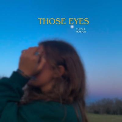 Those Eyes (Tiktok Version)'s cover