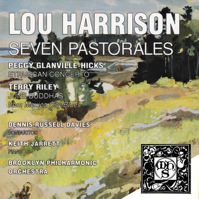 Harrison: Seven Pastorales; Glanville-Hicks: Etruscan Concerto; Riley: June Buddhas's cover