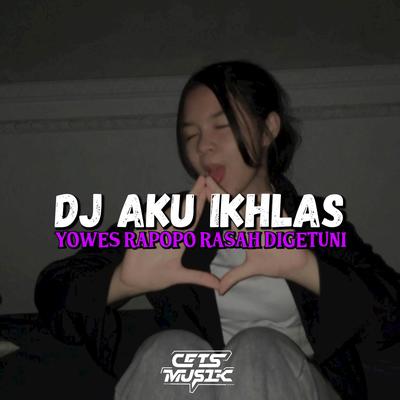 DJ YOWES RAPOPO RASAH DIGETUNI - DJ AKU IKHLAS MENGKANE's cover