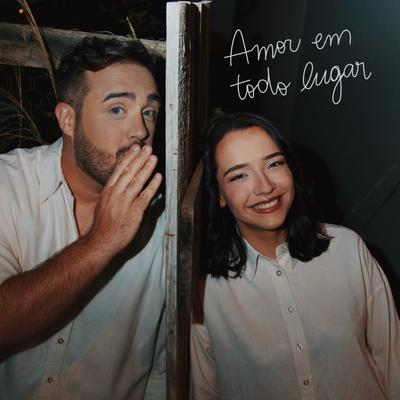 Amor em Todo Lugar By Pedro Valença, Paula Schneider's cover