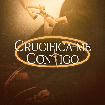 Crucifica-Me Contigo's cover