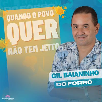 Quando o Povo Quer Não Tem Jeito By Gil Baianinho do Forró's cover
