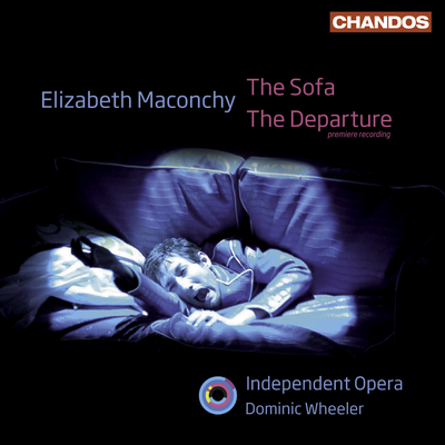 The Sofa: Ah, my sweet consolation! (Dominic, Monique) By Nicholas Sharratt, Sarah Tynan, Josephine Thorpe, Alinka Kozari, Anna Leese, Patricia Orr, Patrick Ashcroft, George von Bergen, Samuel Boden, Michelle Daly, Jassy Husk, Simon Lobelson, Tom Oldham, Kate Symonds-Joy, David Webb, Independent Opera Orchestra, Dominic Wheeler's cover