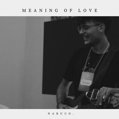 Meaning Of Love's cover