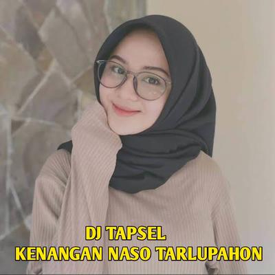 Dj Tapsel Madina kenangan naso tarlupahon lagu Tapsel terbaru's cover