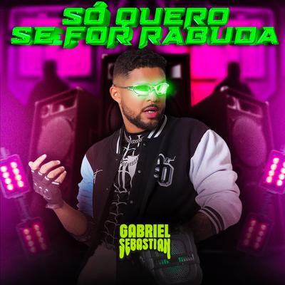 Só quero se for rabuda's cover